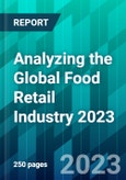 Analyzing the Global Food Retail Industry 2023- Product Image