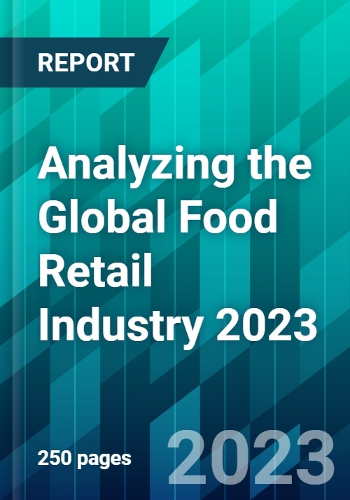 Analyzing the Global Food Retail Industry 2023