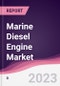 Marine Diesel Engine Market - Forecast (2023 - 2028) - Product Image