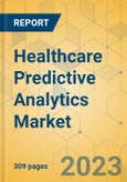Healthcare Predictive Analytics Market - Global Outlook & Forecast 2023-2028- Product Image