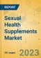 Sexual Health Supplements Market - Global Outlook & Forecast 2023-2028 - Product Image