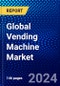 Global Vending Machine Market (2023-2028) by Type, Technology, Application, End-User, Geography, Competitive Analysis, Impact of Covid-19, Ansoff Analysis - Product Image