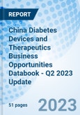 China Diabetes Devices and Therapeutics Business Opportunities Databook - Q2 2023 Update- Product Image