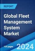 Global Fleet Management System Market Report by Component, Vehicle Type, End Use Sector, Technology, Deployment Type, and Region 2024-2032- Product Image