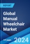Global Manual Wheelchair Market by Design & Function, Category, End User, and Region 2024-2032 - Product Image