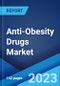 Anti-Obesity Drugs Market: Global Industry Trends, Share, Size, Growth, Opportunity and Forecast 2023-2028 - Product Image
