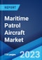 Maritime Patrol Aircraft Market: Global Industry Trends, Share, Size, Growth, Opportunity and Forecast 2023-2028 - Product Thumbnail Image