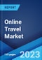 Online Travel Market: Global Industry Trends, Share, Size, Growth, Opportunity and Forecast 2023-2028 - Product Image