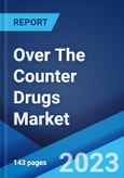 Over The Counter Drugs Market: Global Industry Trends, Share, Size, Growth, Opportunity and Forecast 2023-2028- Product Image