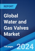 Global Water and Gas Valves Market Report by Type, Application, and Region 2024-2032- Product Image