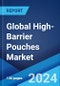 Global High-Barrier Pouches Market Report by Product, Material, Film Layer, Application, and Region 2024-2032 - Product Image