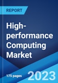 High-performance Computing Market: Global Industry Trends, Share, Size, Growth, Opportunity and Forecast 2023-2028- Product Image