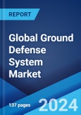 Global Ground Defense System Market Report by Operation, Vehicle Type, System, End User, and Region 2024-2032- Product Image
