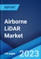 Airborne LiDAR Market: Global Industry Trends, Share, Size, Growth, Opportunity and Forecast 2023-2028 - Product Image