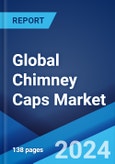 Global Chimney Caps Market Report by Type, Material, Distribution Channel, Application, and Region 2024-2032- Product Image