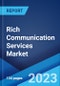 Rich Communication Services Market: Global Industry Trends, Share, Size, Growth, Opportunity and Forecast 2023-2028 - Product Thumbnail Image