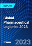 Global Pharmaceutical Logistics 2023- Product Image