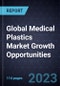 Global Medical Plastics Market Growth Opportunities - Product Thumbnail Image