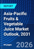 Asia-Pacific Fruits & Vegetable Juice Market Outlook, 2031- Product Image
