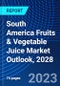 South America Fruits & Vegetable Juice Market Outlook, 2028 - Product Image