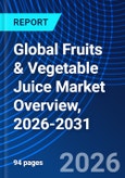 Global Fruits & Vegetable Juice Market Overview, 2026-2031- Product Image