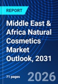 Middle East & Africa Natural Cosmetics Market Outlook, 2031- Product Image