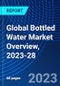 Global Bottled Water Market Overview, 2023-28 - Product Thumbnail Image