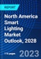 North America Smart Lighting Market Outlook, 2028 - Product Image