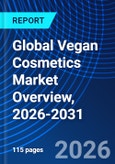 Global Vegan Cosmetics Market Overview, 2026-2031- Product Image