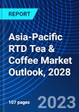 Asia-Pacific RTD Tea & Coffee Market Outlook, 2028- Product Image
