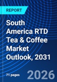 South America RTD Tea & Coffee Market Outlook, 2031- Product Image