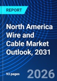 North America Wire and Cable Market Outlook, 2031- Product Image