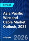 Asia Pacific Wire and Cable Market Outlook, 2031- Product Image