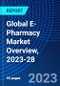 Global E-Pharmacy Market Overview, 2023-28 - Product Image