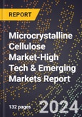 2024 Global Forecast for Microcrystalline Cellulose (Mcc) Market (2025-2030 Outlook)-High Tech & Emerging Markets Report- Product Image