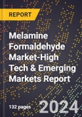 2024 Global Forecast for Melamine Formaldehyde Market (2025-2030 Outlook)-High Tech & Emerging Markets Report- Product Image