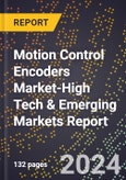 2024 Global Forecast for Motion Control Encoders Market (2025-2030 Outlook)-High Tech & Emerging Markets Report- Product Image