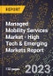 2023 Global Forecast for Managed Mobility Services Market (2024-2029 Outlook) - High Tech & Emerging Markets Report - Product Thumbnail Image