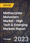 2023 Global Forecast for Methacrylate Monomers Market (2024-2029 Outlook) - High Tech & Emerging Markets Report - Product Image