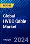 Global HVDC Cable Market (2023-2028) Competitive Analysis, Impact of Covid-19, Ansoff Analysis - Product Image