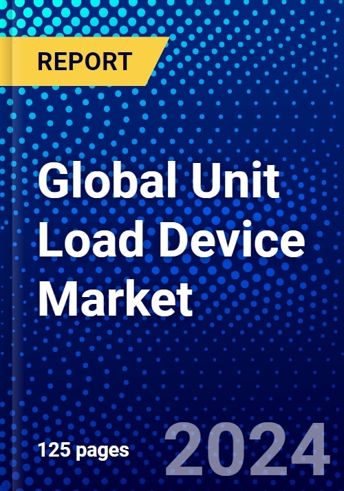 Global Unit Load Device Market 20232028 by Type, Material, Container