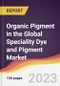 Organic Pigment in the Global Speciality Dye and Pigment Market: Trends, Opportunities and Competitive Analysis 2023-2028 - Product Image