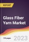 Glass Fiber Yarn Market: Trends, Opportunities and Competitive Analysis 2023-2028 - Product Thumbnail Image