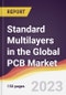 Standard Multilayers in the Global PCB Market: Trends, Opportunities and Competitive Analysis 2023-2028 - Product Thumbnail Image