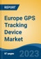 Europe GPS Tracking Device Market Segmented By Technology (Standalone Trackers, Convert Trackers, and Advance Trackers), By Network (3G & 4G), By Product Type (Handheld & Mounted), By Type, By End User, By Region, Competition, Opportunity, and Forecast. 2018-2028F - Product Thumbnail Image