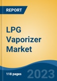 LPG Vaporizer Market- Global Industry Size, Share, Trends, Opportunity, and Forecast. 2018-2028 Segmented By Product Type (Direct Combustion Vaporizer, Steam Bath Vaporizer, Electric Evaporator, Other), By Capacity, By End-Use, By Region- Product Image