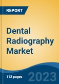 Dental Radiography Market - Global Industry Size, Share, Trends, Opportunity, and Forecast, 2017-2027- Product Image