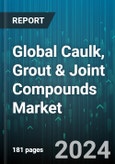 Global Caulk, Grout & Joint Compounds Market by Material Type (Acrylic Latex, Bituminous, Butyl Rubber), Drying Capability (Fast-Drying, Regular), Type, Application, End-Users - Forecast 2024-2030- Product Image