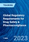 Global Regulatory Requirements for Drug Safety & Pharmacovigilance (Recorded) - Product Thumbnail Image