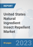United States Natural Ingredient Insect Repellent Market: Prospects, Trends Analysis, Market Size and Forecasts up to 2030- Product Image